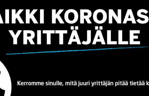 Kaikki koronasta yrittäjälle.