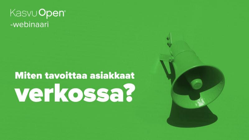 Miten tavoittaa asiakkaat verkossa -webinaari.