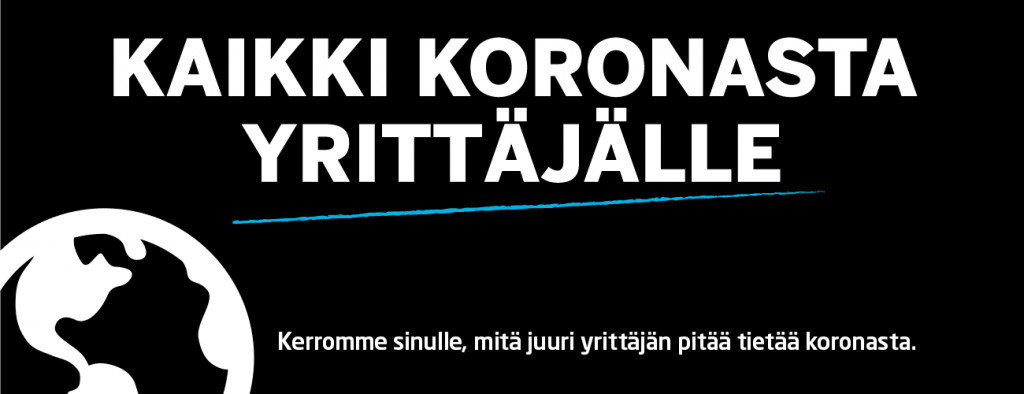 Kaikki koronasta yrittäjälle.