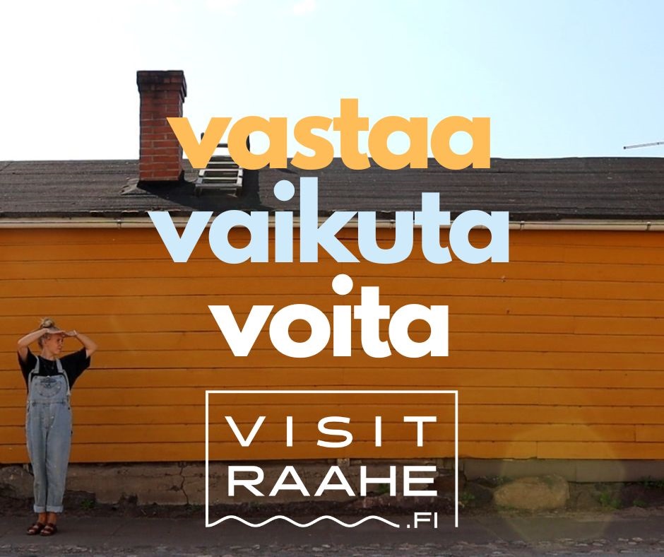 Henkilö nojaamassa keltaiseen seinään, tekstinä vastaa, vaikuta ja voita sekä Visit Raahen logo.